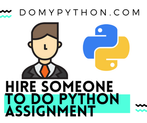 Hire Someone To Do Python Assignment