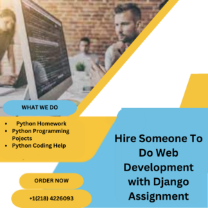 Hire Someone To Do Web Development with Django Assignment